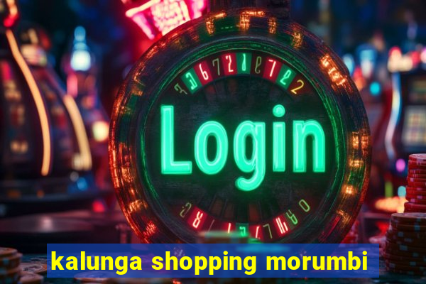 kalunga shopping morumbi